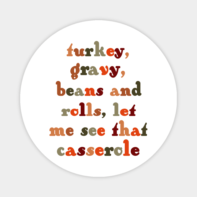 Turkey, gravy, beans & rolls, let me see that casserole Magnet by binnacleenta